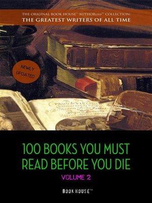 cover image of 100 Books You Must Read Before You Die--volume 2 [newly updated] [Ulysses; Dangerous Liaisons; of Human Bondage; Moby-Dick; the Jungle; Anna Karenina; etc.] (Book House Publishing)